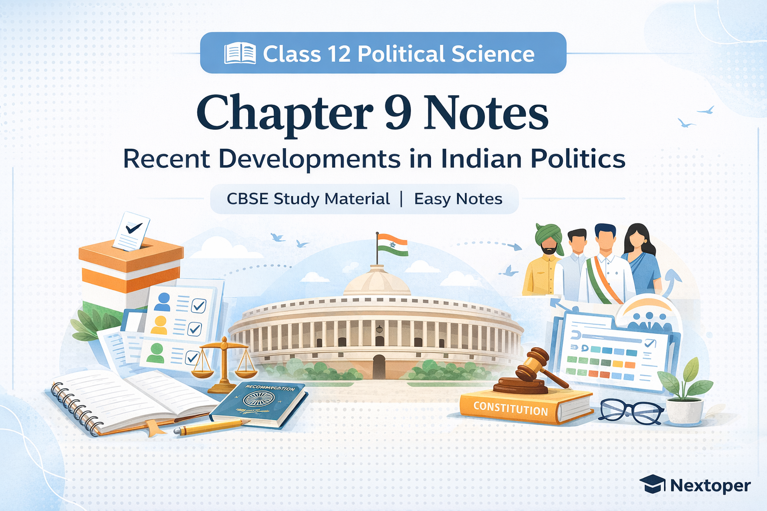 You are currently viewing Recent Developments in Indian Politics Notes in English – Full Summary, Notes, NCERT Solutions & Study Resources