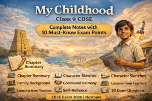 Read more about the article Class 9 English Beehive Chapter 6 Notes – My Childhood by A.P.J. Abdul Kalam | Summary, Meanings, Q&A