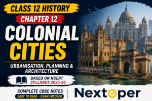 Class 12 History Chapter 12 Colonial Cities Notes