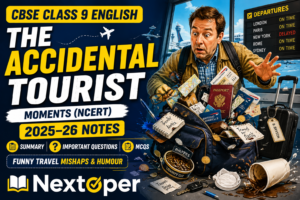 Class 9 The Accidental Tourist Notes