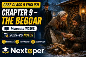 Class 9 English Chapter 9 The Beggar Notes