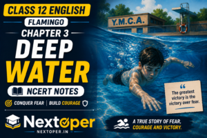Class 12 English Flamingo Chapter 3 Deep Water