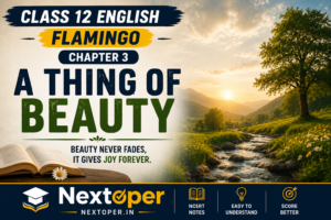 Class 12 English Chapter 3 PDF Notes: A Thing of Beauty