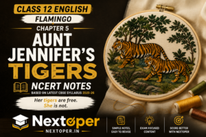 CBSE Class 12 Aunt Jennifer's Tigers PDF Notes