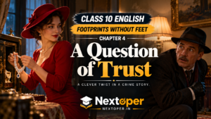 Class 10 English Chapter 4 PDF Notes