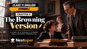 Class 11 English Chapter 6 The Browning Version PDF Notes