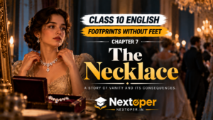 Class 10 English Chapter 7 The Necklace Notes